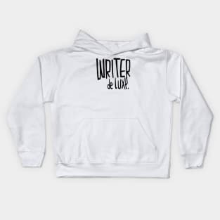 Writer de Luxe, For Author, Novelist, Writer Kids Hoodie